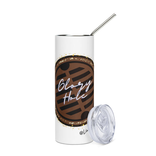 Glory Hole Stainless steel tumbler